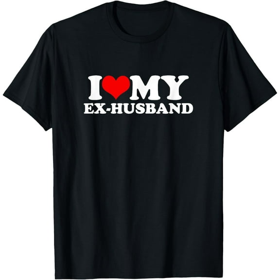 Playful Comfort Tee - I Love My Ex-Husband T-Shirt