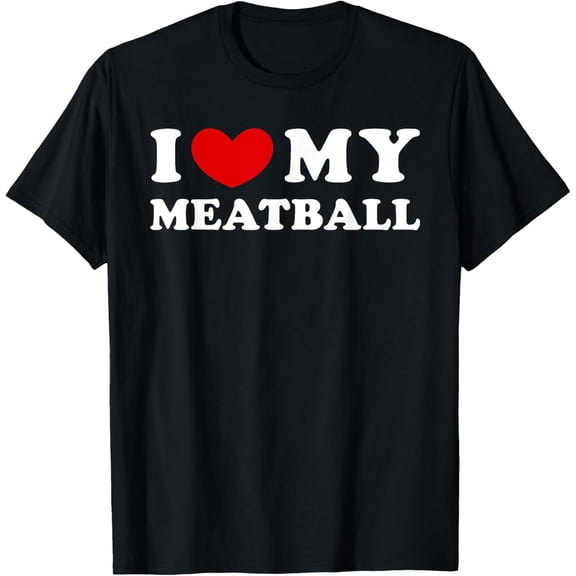 Playful Comfort Tee - I Love My Meatball, I Heart My Meatball T-Shirt