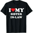 thumbnail image 1 of Playful Comfort Tee - I Love My Sister In Law T-Shirt, 1 of 4