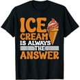 thumbnail image 1 of Playful Comfort Tee - Ice Cream Is Always The Answer -- T-Shirt for Men Women Kids, 1 of 4