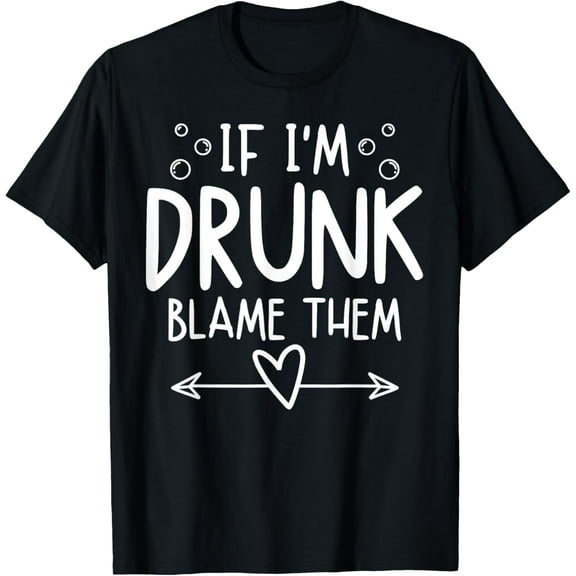 Playful Comfort Tee - If I'm Drunk Blame Them Funny Matching Friend Family Party T-Shirt