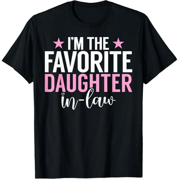 Playful Comfort Tee - Im the favorite Daughter in Law T-Shirt