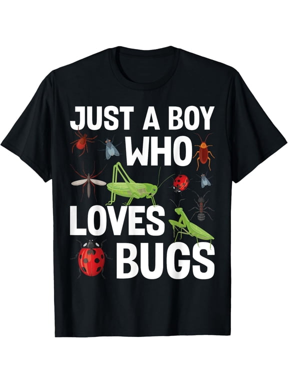 - Just A Boy Who Loves Bugs Boys Bug Lover Funny Insect Funny T-Shirt
