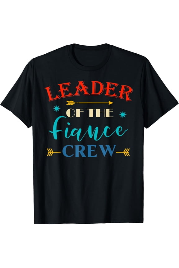 Playful Comfort Tee - Leader of The Fiance Crew Birthday Squad Matching T-Shirt