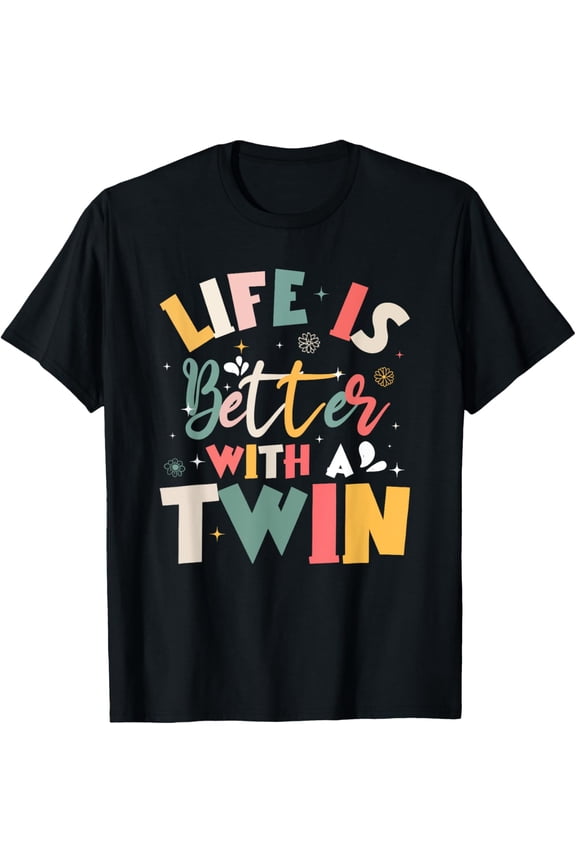 Playful Comfort Tee - Life Is Better With A Twin Sibling Love T-Shirt