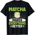 thumbnail image 1 of Playful Comfort Tee - Matcha Makes Everything Better Matcha T-Shirt, 1 of 4