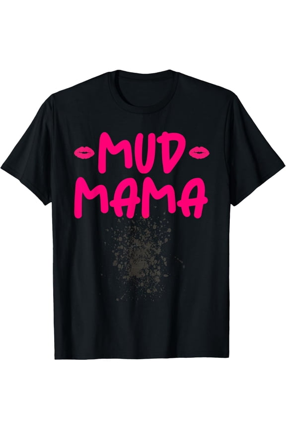 Playful Comfort Tee - Mud Run Race Women Mud Mama Dirty Gone Muddy Moms Who Run T-Shirt