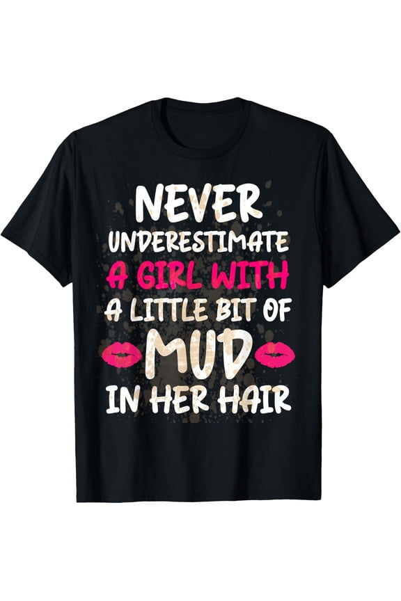 Playful Comfort Tee - Mud Run Running Team Muddy Hair Never Underestimate A Girl T-Shirt