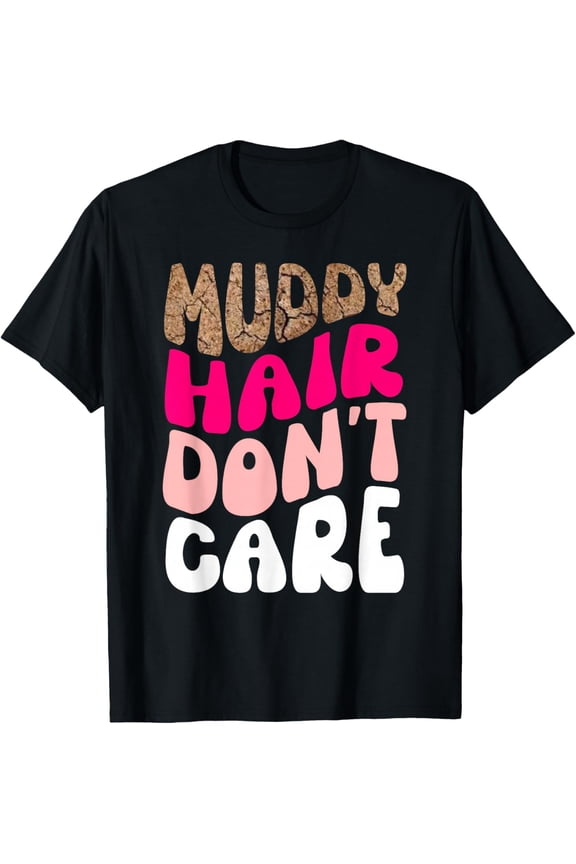 Playful Comfort Tee - Mud Run Women Muddy Hair Don't Care Running Team Off Roading T-Shirt