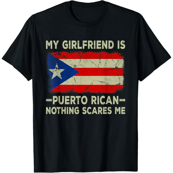 Playful Comfort Tee - My Girlfriend is Puerto Rican Nothing Scares Funny Boyfriend T-Shirt