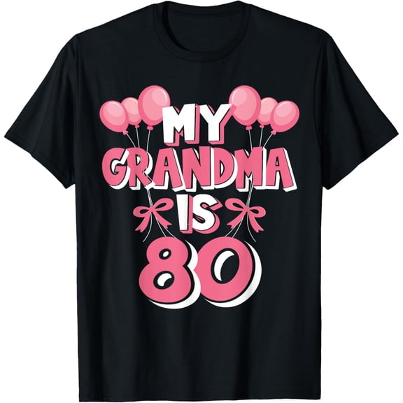 Playful Comfort Tee - My Grandma Is 80 Years Old Granny 80th Birthday T-Shirt