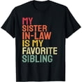 thumbnail image 1 of Playful Comfort Tee - My Sister In Law Is My Favorite Sibling Retro Funny Family T-Shirt, 1 of 4