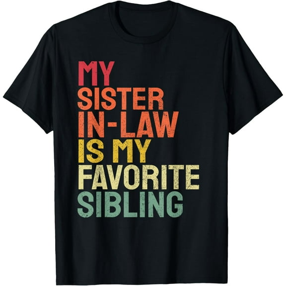 Playful Comfort Tee - My Sister In Law Is My Favorite Sibling Retro Funny Family T-Shirt