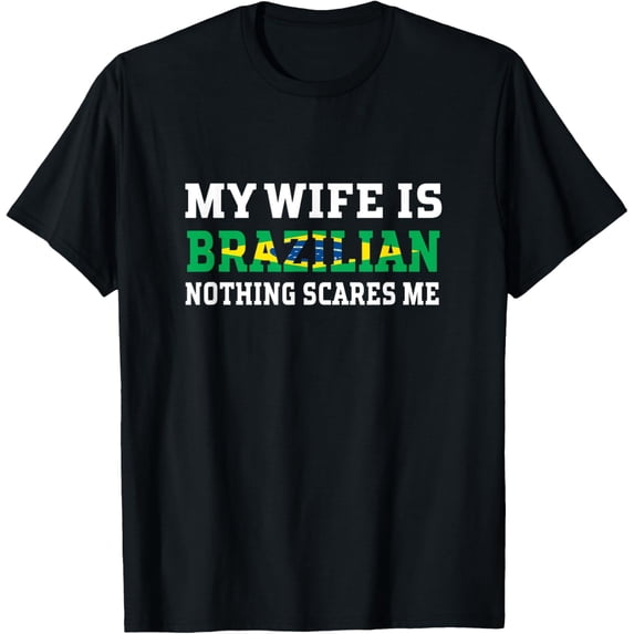 Playful Comfort Tee - My Wife Is Brazilian Nothing Scares Me Husband T-Shirt