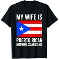 thumbnail image 1 of Playful Comfort Tee - My Wife Is Puerto Rican Nothing Scares Me Puerto Rico T-Shirt, 1 of 4