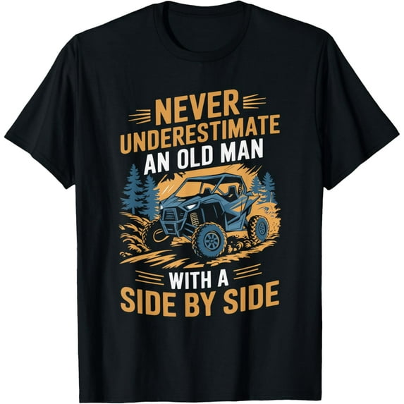 Playful Comfort Tee - Never Underestimate An Old Man With A Side By Side UTV T-Shirt
