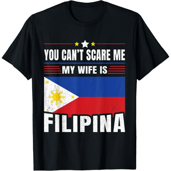 Playful Comfort Tee - Philippines You Can't Scare Me My Wife Is FILIPINA Filipino T-Shirt