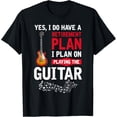 thumbnail image 1 of Playful Comfort Tee - Plan playing the guitar Yes I do have a retirement plan T-Shirt, 1 of 4