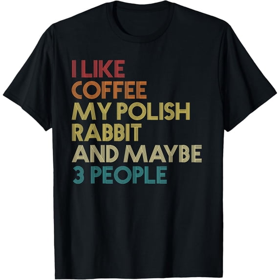 Playful Comfort Tee - Polish Rabbit Owner Coffee Lovers Funny Quote Vintage Retro T-Shirt