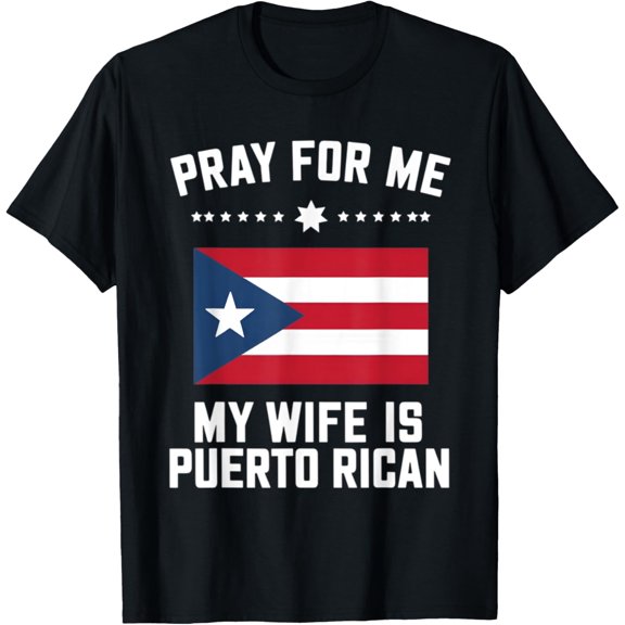 Playful Comfort Tee - Pray For Me My Wife Is Puerto Rican Puerto Rico T-Shirt