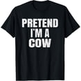 thumbnail image 1 of Playful Comfort Tee - Pretend I'm A Cow Lazy Easy Halloween Family Group Costume T-Shirt, 1 of 4
