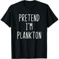 thumbnail image 1 of Playful Comfort Tee - Pretend I'm Plankton Costume Halloween Funny Lazy Adult Kids T-Shirt, 1 of 4