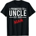 thumbnail image 1 of Playful Comfort Tee - Promoted To Uncle Again 2025 Baby Announcement Uncle T-Shirt, 1 of 4
