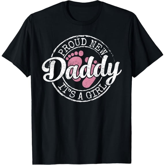 Playful Comfort Tee - Proud New Daddy It's A Girl Dad To Be Gifts 1st Time Father T-Shirt