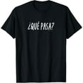 thumbnail image 1 of Playful Comfort Tee - “?Qué pasa?” or “What’s Up?” Funny Spanish Word T-Shirt, 1 of 4