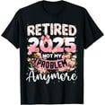 thumbnail image 1 of Playful Comfort Tee - Retired 2025 Not My Problem Anymore Retirement Women Gifts T-Shirt, 1 of 4
