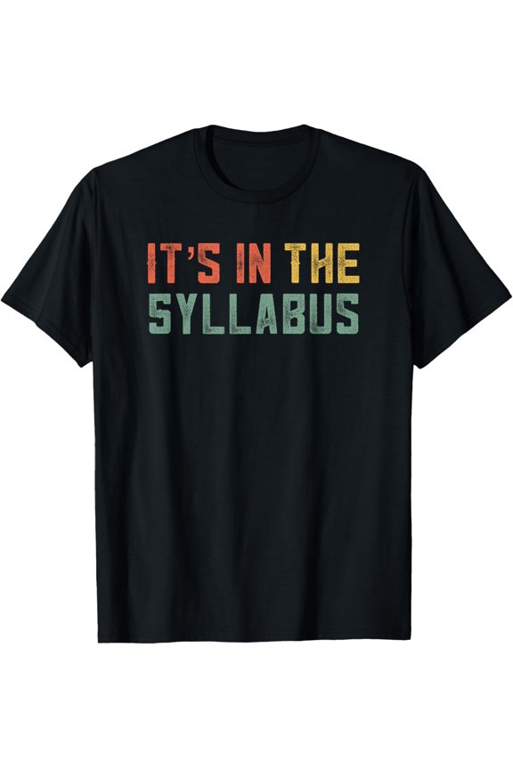 Playful Comfort Tee - Retro Tenure Professor Saying Its in The Syllabus University T-Shirt