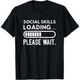 thumbnail image 1 of Playful Comfort Tee - Social Skill Loading Please Wait Funny Introvert Anti-Social T-Shirt, 1 of 4