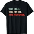 thumbnail image 1 of Playful Comfort Tee - The Man The Myth The Referee Funny Referee Dad Referee Gift T-Shirt, 1 of 4