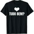 thumbnail image 1 of Playful Comfort Tee - Tudo Bem? - Brazil Slogan Wear Proud Brazilian Roots T-Shirt, 1 of 4