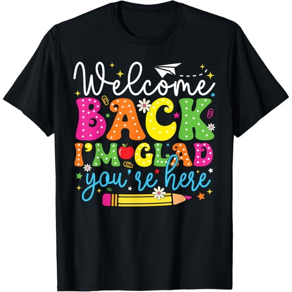 Playful Comfort Tee - Welcome Back I'm Glad You're Here Back To School Teacher T-Shirt