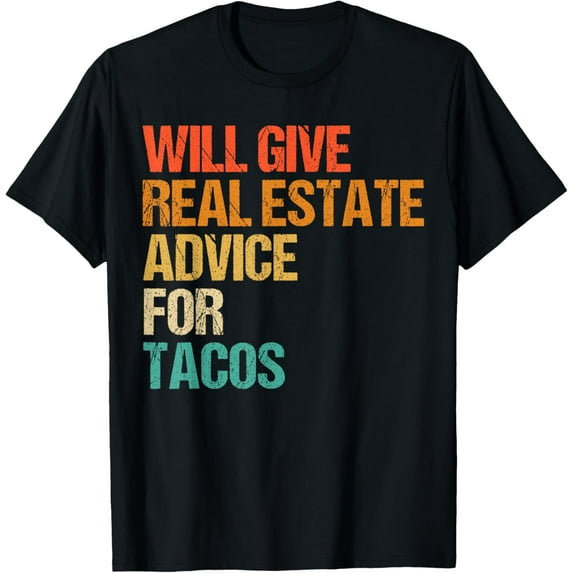 Playful Comfort Tee - Will Give Real Estate Advice For Tacos For Real Estate Agent T-Shirt