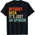 thumbnail image 1 of Playful Comfort Tee - Without Data It's Just An Opinion T-Shirt, 1 of 4