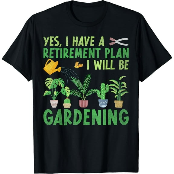 Playful Comfort Tee - Yes I Have A Retirement Plan I Will Be Gardening Retiring T-Shirt