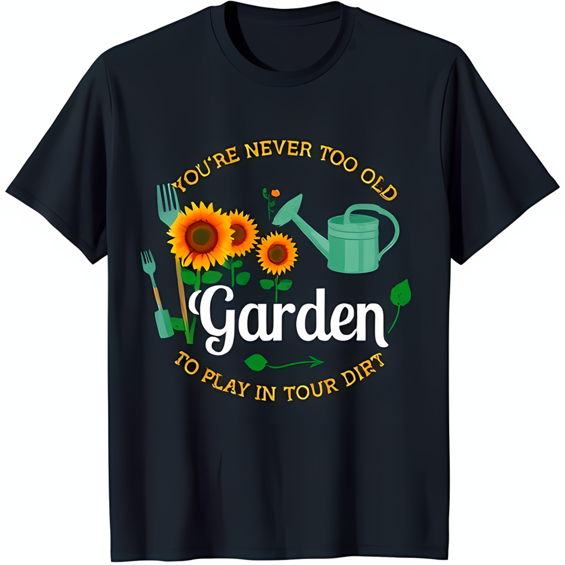 Playful Gardening Graphic on Dark TShirt 'You' Never Too Old To Play