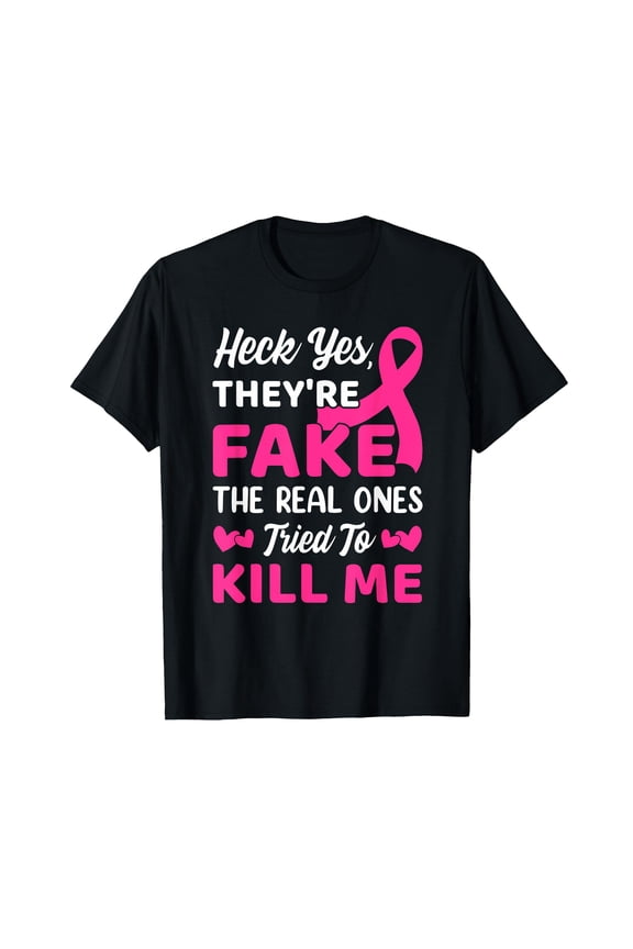 Playful Graphic Text T-Shirt - Heck Yes They're Fake The Real Ones Tried to Kill Me Design