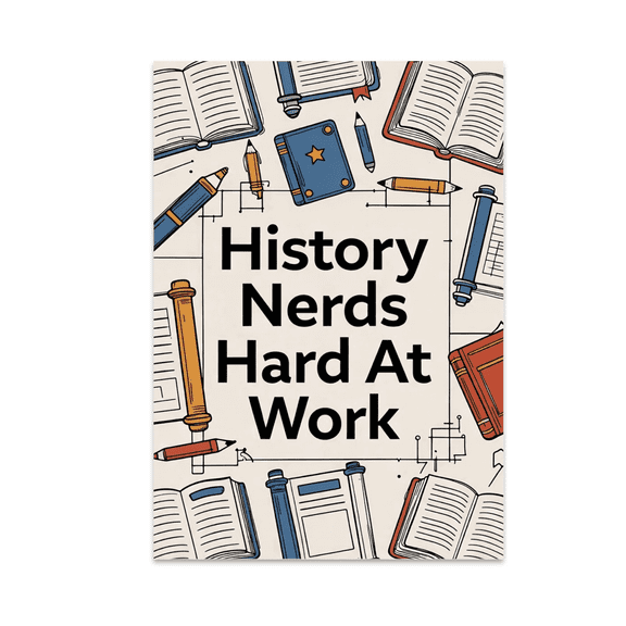 Playful History Wall Art - History Nerds - 13x19 Glossy Poster Print