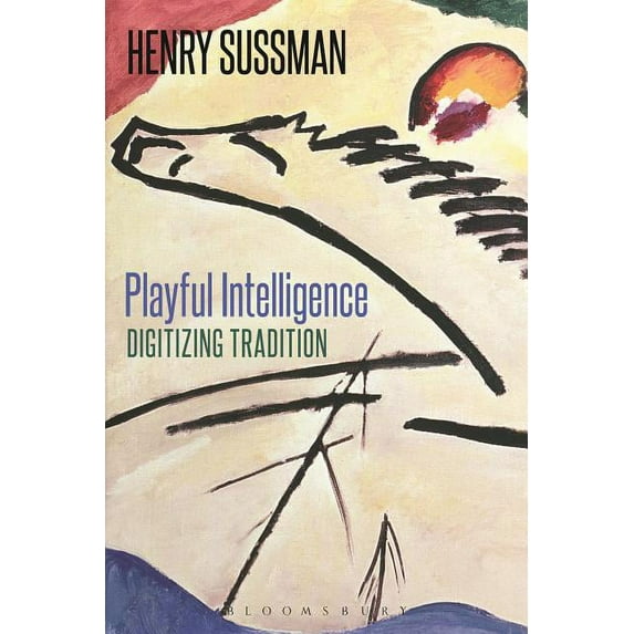 Playful Intelligence: Digitizing Tradition, (Paperback)