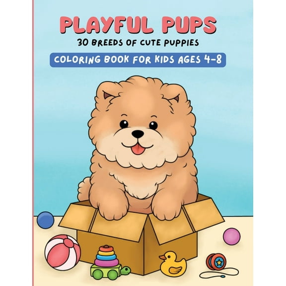 Playful Pups, 30 Breeds of Cute Puppies: Coloring Book for Kids Ages 4-8, (Paperback)