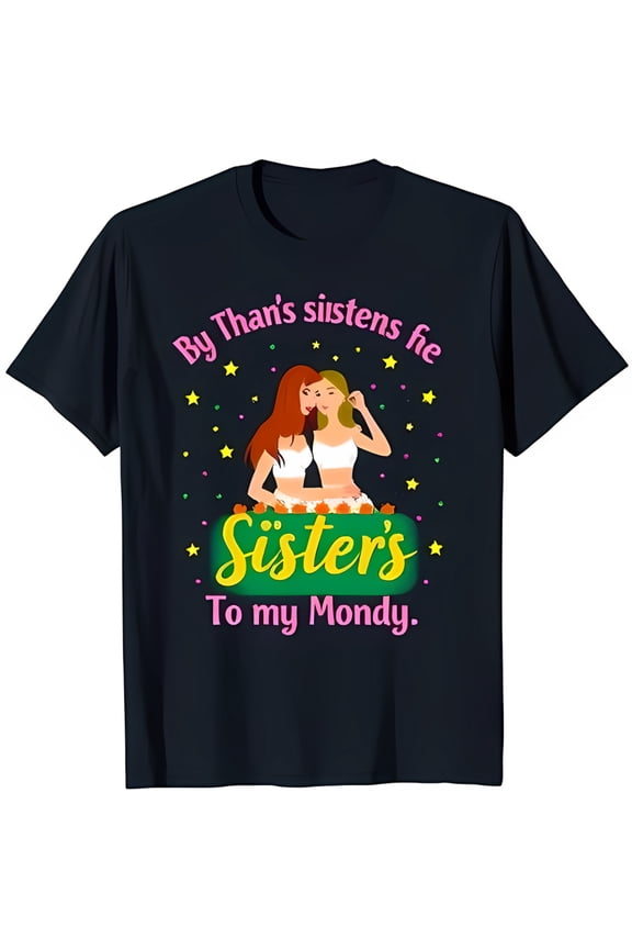 Playful Sisterhood Graphic Tee Bold Colors & Fun Typography on Black T-Shirt