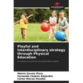thumbnail image 1 of Playful and interdisciplinary strategy through Physical Education (Paperback), 1 of 1