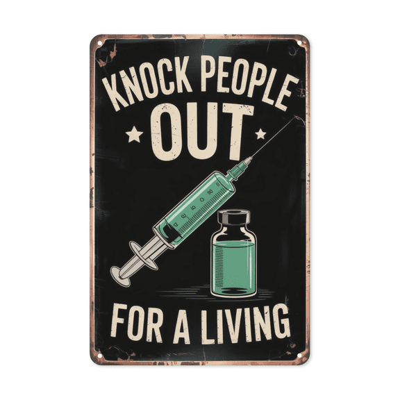 Playful typography wall art featuring Knock People Out For Living Funny Crna Nurse Metal Tin Sign Hospital Decor Perfect For Hanging In Operating Rooms With 8x12 inch metal sign for living room