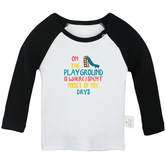 On The Playground Is Where I Spent Most of My Days Funny T shirt For Baby, Newborn Babies T-shirts, Infant Tops, 0-24M Kids Graphic Tees Clothing (Long Black Raglan T-shirt, 6-12 Months)