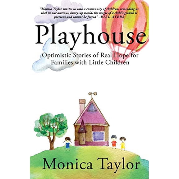 Pre-Owned Playhouse: Optimistic Stories Of Real Hope For Families With Little Children Paperback