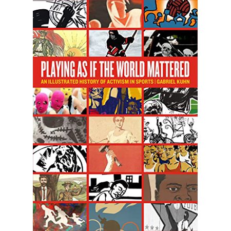 Pre-Owned Playing as If the World Mattered: An Illustrated History of Activism in Sports (Paperback) 1629630977 9781629630977