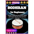 thumbnail image 1 of Playing Bodhran for Beginners: Unlock Traditional Percussion Skills with Expert Tips for Fast and Fun Learning, (Paperback), 1 of 1